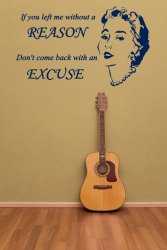 If you left me without a reason, don't come back with an excuse - Retro Wall Sti