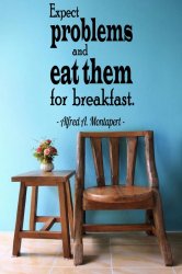 'Expect problems and eat them for breakfast' A.A.Motapert Quote - Wall Decor