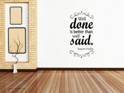 'Well done is better than well said.' Benjamin Franklin - Large Wall Decoration