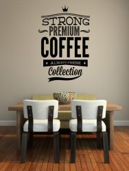 'Strong Premium Coffee' - Large Sticker Ideal for Restaurant / Cafe Shop etc.