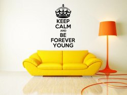 'Keep Calm and Be Forever Young' - Large Wall Sticker