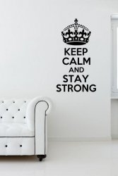'Keep Calm and Stay Strong' - Great Vinyl Decoration