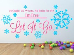 Frozen 'No Right. No Wrong. No Rules for Me. I'm Free. Let It Go.' Snowflakes La