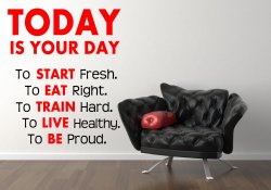 'Today is your day. To Start fresh. To Eat Right...' Giant Motivational Quote Wa