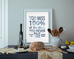You miss 100% of shots you never take - Motivational Poster by FunWorld