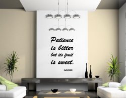 JC Design 'Patience is bitter but its fruit is sweet' - Aristotle Quote Amazing 