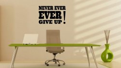 JC Design 'Never ever ever give up!' Optimistic Vinyl Wall Decor