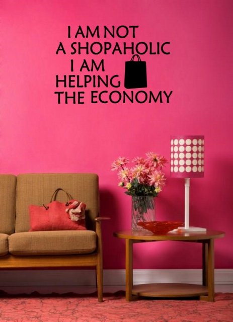 I Am Not Shopaholic I Am Helping The Economy Funny