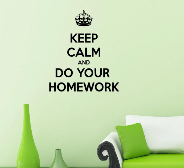 When did your homework. Keep Calm and do your homework. Keep Calm. Keep Calm and do. Надпись keep Calm and do your homework.