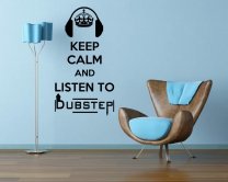 'Keep Calm and Listen to Dubstep' - Modern Wall Sticker