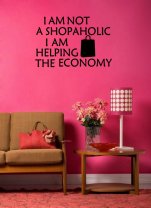 'I am not shopaholic I am helping the economy' - Funny Vinyl Sticker