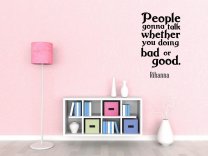 'People gonna talk whether you doing...' Rihanna Quote - Wall Decor
