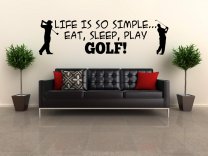 'Life is so simple... Eat, sleep, play golf !' - Amazing Vinyl Sticker