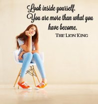 ' Look inside yourself. You are more than what you have become.' The Lion King Q