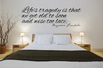 'Life's tragedy is that we get old to soon and wise too late' B.Franklin Quote Sticker