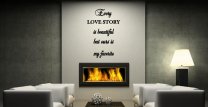 JC Design 'Every love story is beautiful but our is my favorite.' - Amazing Wall Decoration