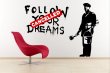 Banksy ' Follow Your Dreams - Cancelled ' - Huge Wall Stickers