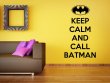Keep Calm And Call Batman - Funny Wall Decor