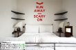 'Run away and scary on' - Humorous Wall Decal