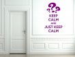 'Keep calm and just keep calm' - Famous Poster Parody - Wall Sticker