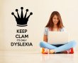'Keep clam it's only dyslexia' - Clever Wall Decal