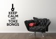 'Keep Calm and Toke Bongs' - Vinyl Wall Sticker