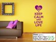'Keep Calm and Love Life' - Large Wall Sticker