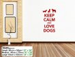 'Keep Calm and Love Dogs' - Lovely Vinyl Sticker