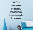 'We don't meet people by accident...' - Vinyl Wall Quote Sticker
