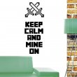 'Keep Calm and Mine On' version 2  - Gamer's Room Wall Sticker