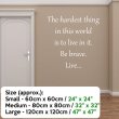 'The hardest thing in this world is to live in it...' Large Wall Motivational Qu