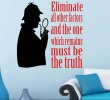 Sherlock Holmes Eliminate all other factors - Art Classic Wall Sticker, High Quality Decal
