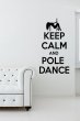 'Keep Calm and Pole Dance' - Amazing Wall Decoration
