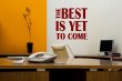 JC Design 'The best is yet to come' Motivational Wall Decoration