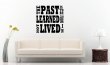 JC Design 'The past is to be learned from, not lived in.' Large Wall Decal
