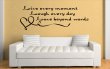 'Live every moment...' Wall Quote